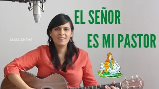 EL SEÑOR ES MI PASTOR - LETRA Y ACORDES