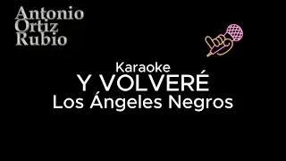 Y volveré karaoke Los Angeles Negros Karaokeaor