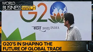 How will G20 shape global trade? | World Business Watch