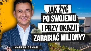 Biznes kreuje jego styl życia. Marcin Osman