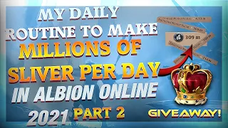 My Daily Routine To Make MILLIONS OF SILVER Per Day In Albion Online 2021 Part 2 + GIVEAWAY!