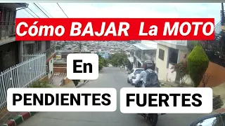 Cómo BAJAR la MOTO en PENDIENTES FUERTES...!!