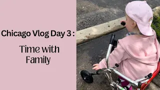 Chicago Vlog Day 3: Time with Family