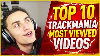 TOP 10 TRACKMANIA - Most Viewed Videos