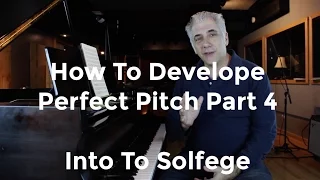 How To Develop Perfect Pitch Part 4 | Solfege Fixed and Movable Do Intro