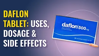 Daflon Tablet Uses, Dosage and Side Effects | Daflon 500 and 1000 | MFine