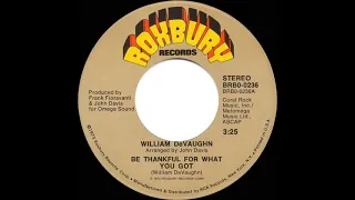 1974 HITS ARCHIVE: Be Thankful For What You Got - William DeVaughn (a #1 record--stereo 45 single)