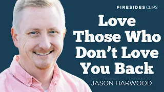 Jason Harwood • Loving Those Who Don't Love You Back • Digital Fireside Clips