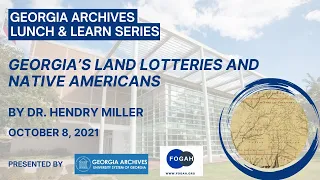 Lunch and Learn: Georgia’s Land Lotteries and Native Americans