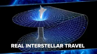5 REAL Possibilities for Interstellar Travel