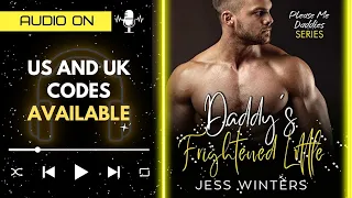 🧡 FREE Codes, Daddy's Frightened Little 🎧🧡 Contemporary Steamy Romance Audiobook