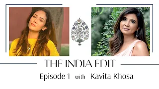 Ayurvedic Beauty Wisdom and the Modern Woman with Kavita Khosa | THE INDIA EDIT