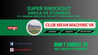 Super Knockout | SWDCA vs Stunners | 23-May-24 05:11 PM 10 overs | P.A.SANGMA MEMORIAL CRICKET