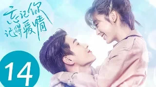 ENG SUB [Forget You Remember Love] EP14——Starring: Xing Fei, Jin Ze