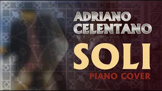 Soli -- Adriano Celentano. Piano Cover. "Одни" -- Адриано Челентано. На Фортепиано.