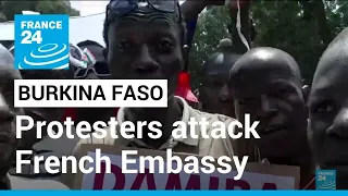 Protesters attack French Embassy in Burkina Faso after coup • FRANCE 24 English