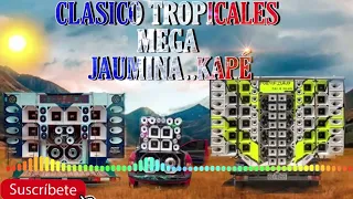 Mega clasico--tropicales ---juminaa --kp🎶😜🥳