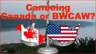 Paddle the BWCAW or up to Canada?