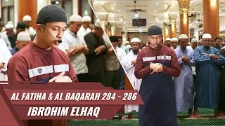 IMAM SHOLAT MERDU | Surat Al Baqarah 284 - 286 | Ibrahim Elhaq