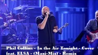 Phil Collins - In the Air Tonight - Cover feat. ELSA - (Maxi-Mix) - Remix