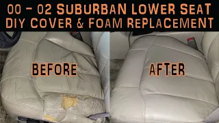 DIY Lower Seat Cover & Foam Replacement For 00 - 02 Chevy GMC Suburban, Tahoe, Yukon XL