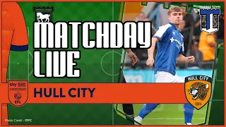 #ITFC Match Preview - Hull v Ipswich - Leeds and Leicester Win this is The Run In