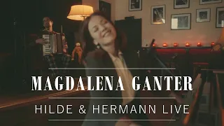 MAGDALENA GANTER - HILDE & HERMANN LIVE