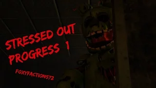 [FNAF SFM] Stressed Out | Progress #1