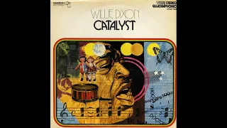 Willie Dixon - Catalyst ( Full Album ) 1973