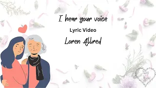 I hear your voice-Loren Allred-Lyric Video