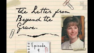 Ep. 9: The Letter from Beyond the Grave