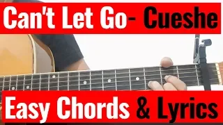Can't Let You Go - Cueshe Acoustic Guitar Chords and Lyrics Cover