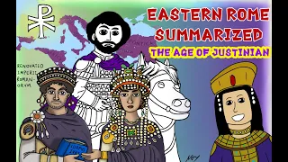 The Age of Justinian (Eastern Rome Summarized VI)