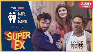 MR & MRS. S02 | E02 Super Ex Boyfriend ft. Nidhi Bisht & Biswapati Sarkar