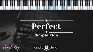 Perfect - Simple Plan (KARAOKE PIANO - FEMALE KEY)