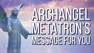 Channeled Messages from Archangel Metatron ✨