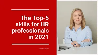 The Top-5 skills for HR professionals in 2021
