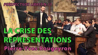 Pierre-Yves Rougeyron : La crise des représentations (Revue PL#11)