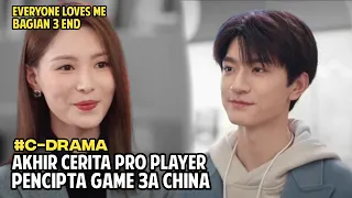 (END) AKHIR KISAH PRO PLAYER GAME GU XUN | Alur Cerita Film Everyone Loves Me