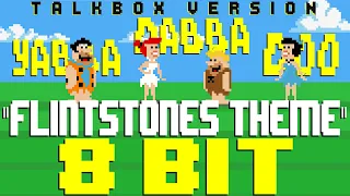 Flintstones Theme (Talkbox Version) [8 Bit Tribute to Hoyt Curtin, Joseph Barbera, William Hanna]