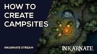 How to Create Campsites | Inkarnate Stream