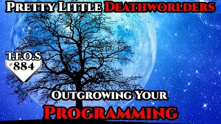 Pretty Little Deathworlders : Outgrowing Your Programming | Humans are Space Orcs? | HFY | TFOS884