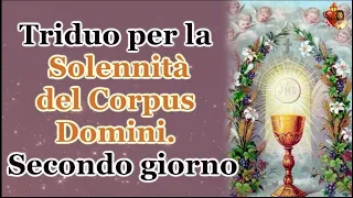 31 Maggio, Triduo per la Solennità del Corpus Domini. Secondo giorno