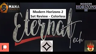 Modern Horizons 2 Set Review Colorless