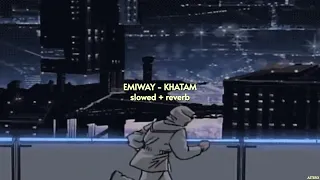 EMIWAY - KHATAM { slowed + reverb } | ASTERIX