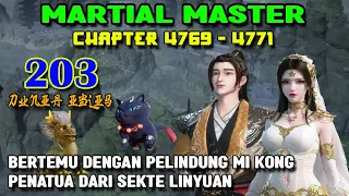 Martial Master Ep 203 Chaps 4769-4771 Bertemu Dengan Pelindung Dharma Mi Kong Dari Sekte Linyuan