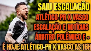 💢💢 SAIU ESCALACÃO!!CONFIRA PROVÁVEL ESCALAÇÃO DO VASCO HOJE!!ATLÉTICO-PR X VASCO AS 16H EM CURITIBA