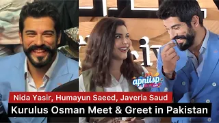 Burak Ozcivit (Kurulus Osman) Meet & Greet with Nida Yasir, Humayun Saeed & Javeria Saud in Karachi