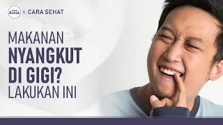 Cara Aman Mengatasi Makanan Tersangkut di Gigi | Hidup Sehat tvOne