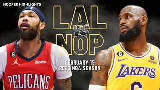 Los Angeles Lakers vs New Orleans Pelicans Full Game Highlights | Feb 15 | 2023 NBA Season